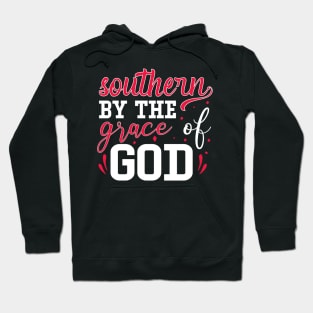 Southern by the grace of God Hoodie